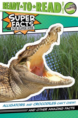 Alligators and Crocodiles Can't Chew!