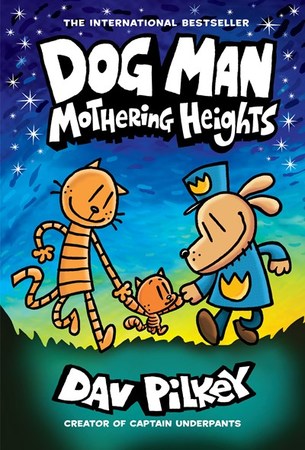 Dog Man: Mothering Heights: From the Creator of Captain Underpants (Dog Man #10)